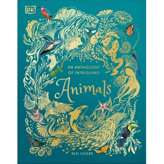 Dk An Anthology Of Intriguing Animals