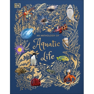Dk An Anthology Of Aquatic Life